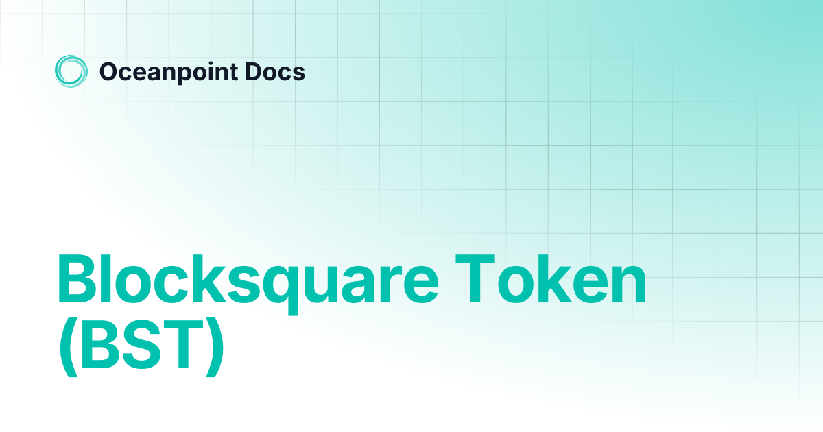 Blocksquare Token (BST) | Oceanpoint Docs